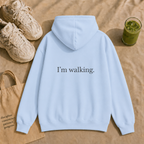 Don't look at me. I'm walking Hoodie