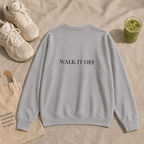 Walk It Off Sweatshirt