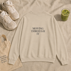 Moving Through It Sweatshirt